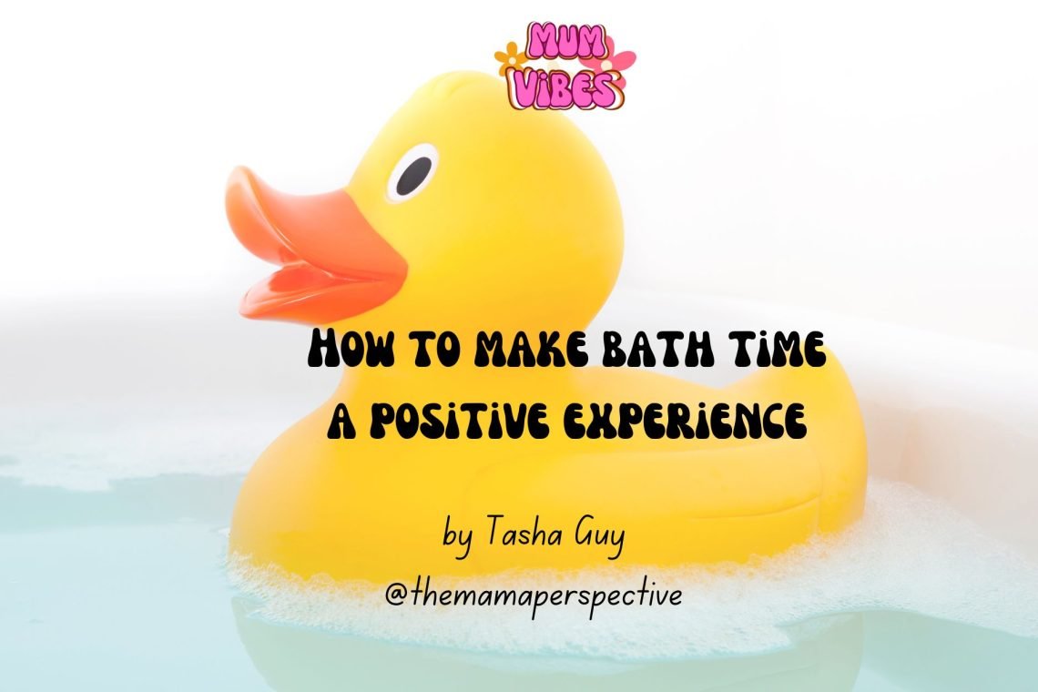 how to make bath time a positive experience
